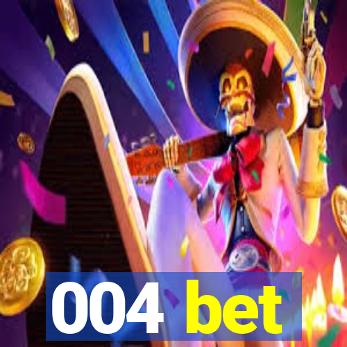 004 bet